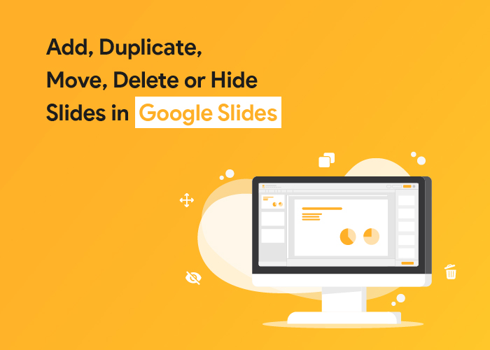Guide on how to add move duplicate delete hide google slides