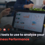 10 best tools to use to analyze your business performance