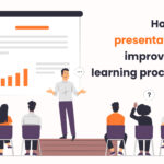How do presentations improve the learning process?