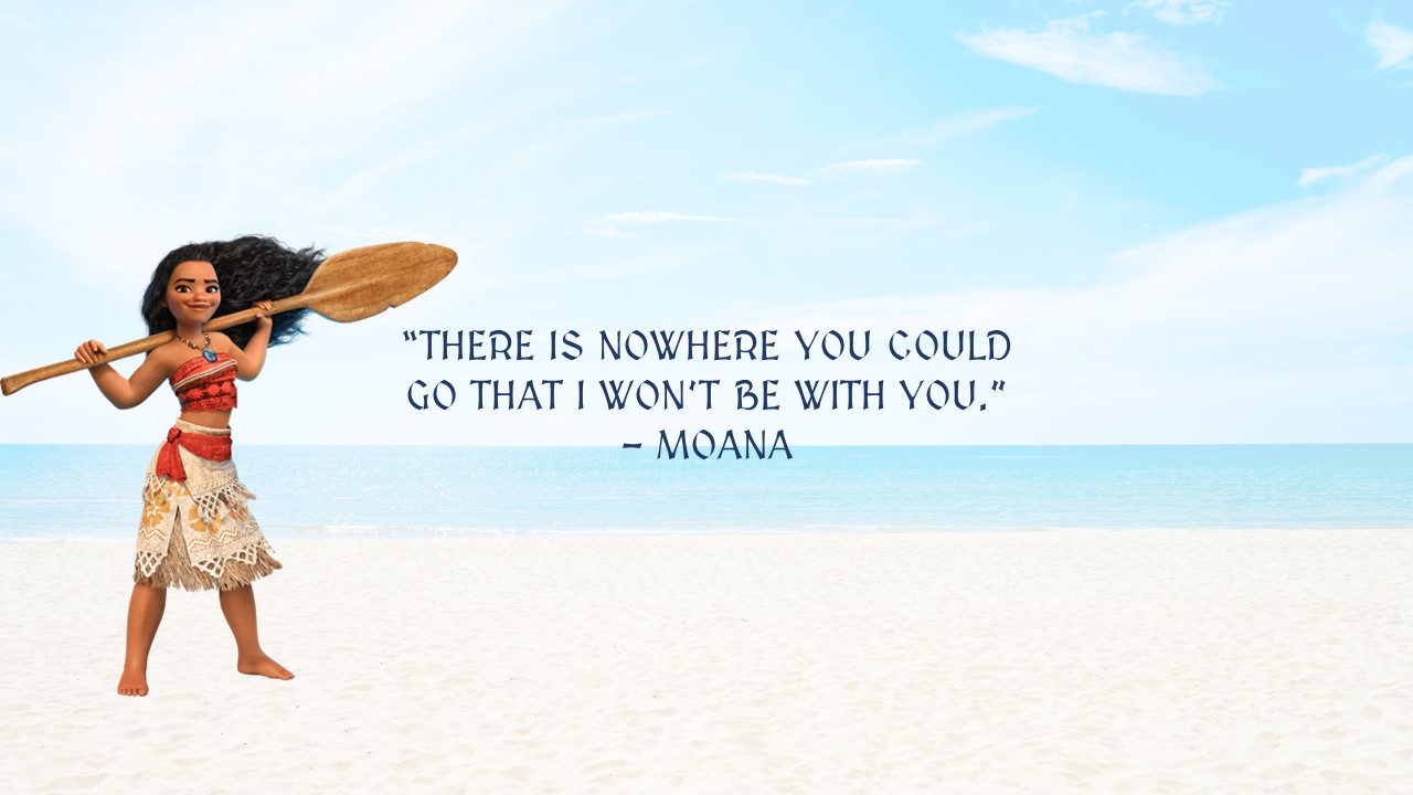 Life lessons by Moana