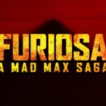Furiosa Mad Max Saga