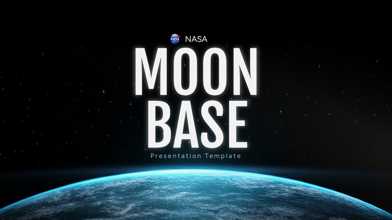 NASA Moon Base Template - title slide with large MOON BASE text, NASA logo, and curved Earth on black space background