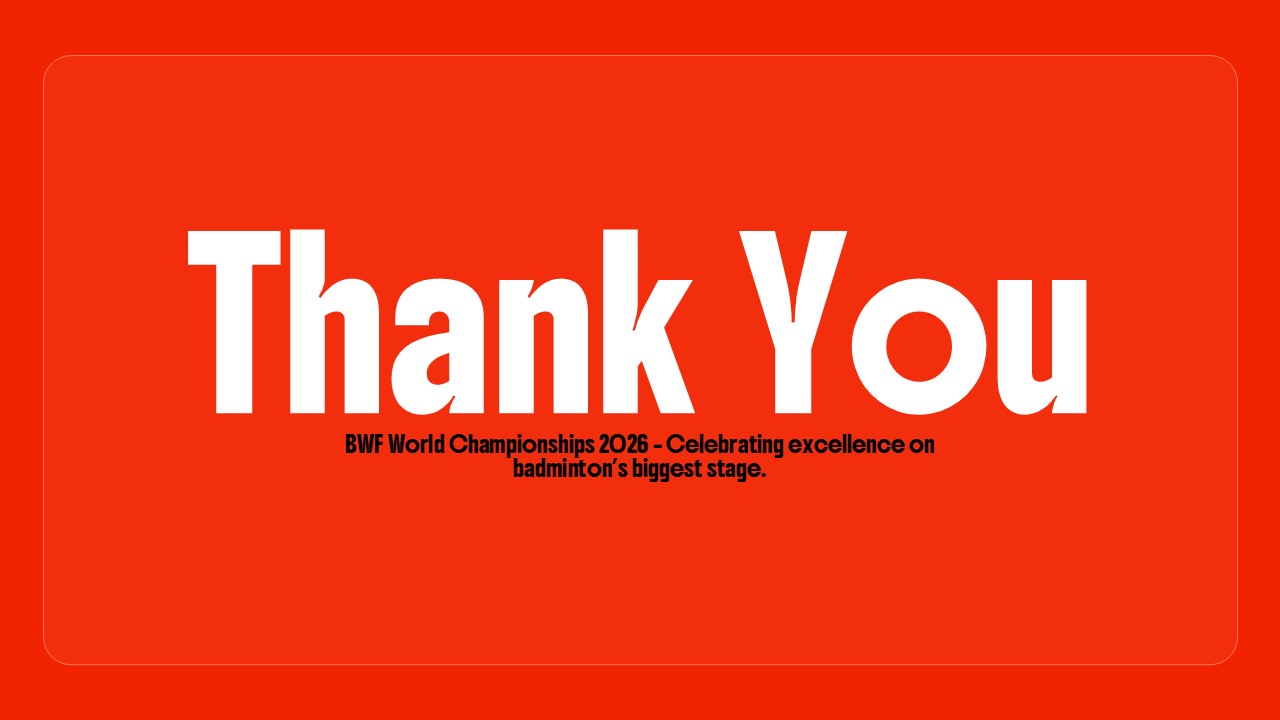 BWF Championships Thank You - Clean closing slide with championship branding and excellence celebration message