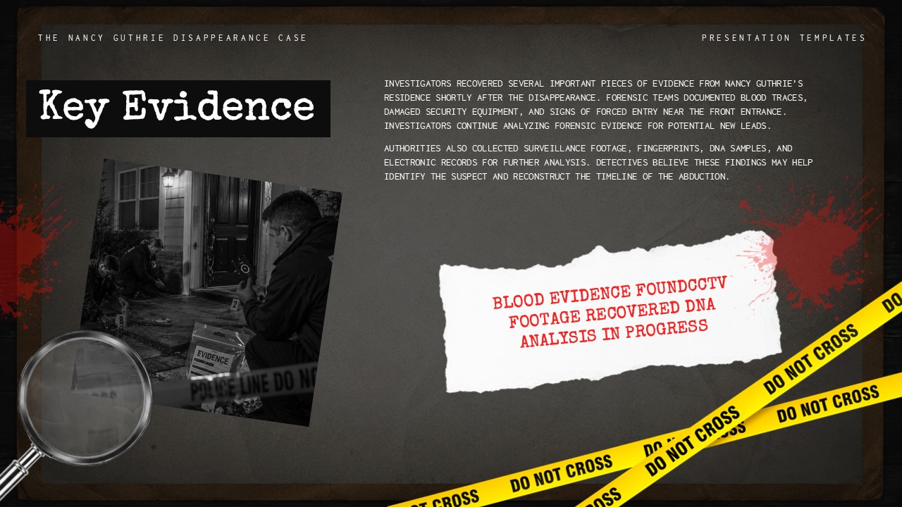 Nancy Guthrie Case Template - evidence slide with investigators photo, magnifying glass, police tape