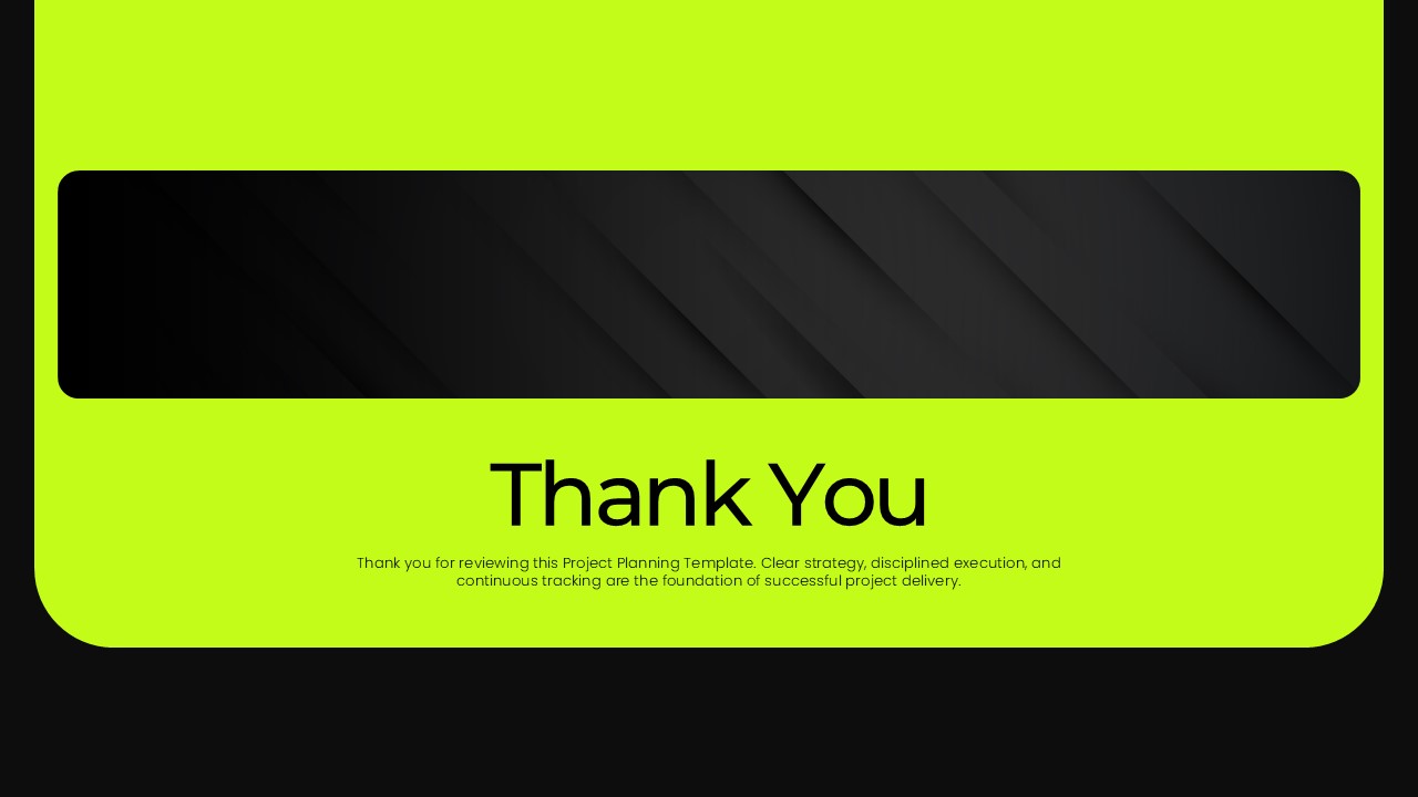 Project Planning Template - Thank you closing slide with neon green background and centered display text