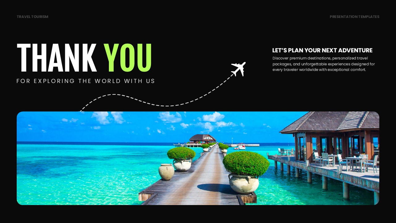 Travel Tourism Template - Closing slide to end your presentation with a next-step invitation and memorable destination image