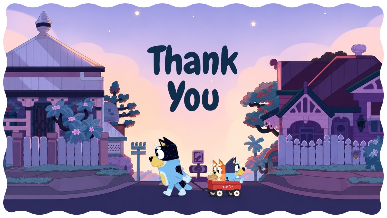 Bluey Cartoon Template - Closing thank you slide with a heartwarming Heeler family scene