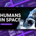 Humans In Space Template - dark cover slide with bold white title, astronaut photo, and purple CTA button
