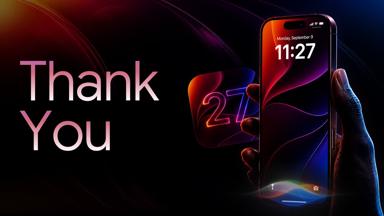 iOS 27 Thank You Slide – Gradient closing typography mirrors the cover design with iPhone hero image for visual bookend cohesion