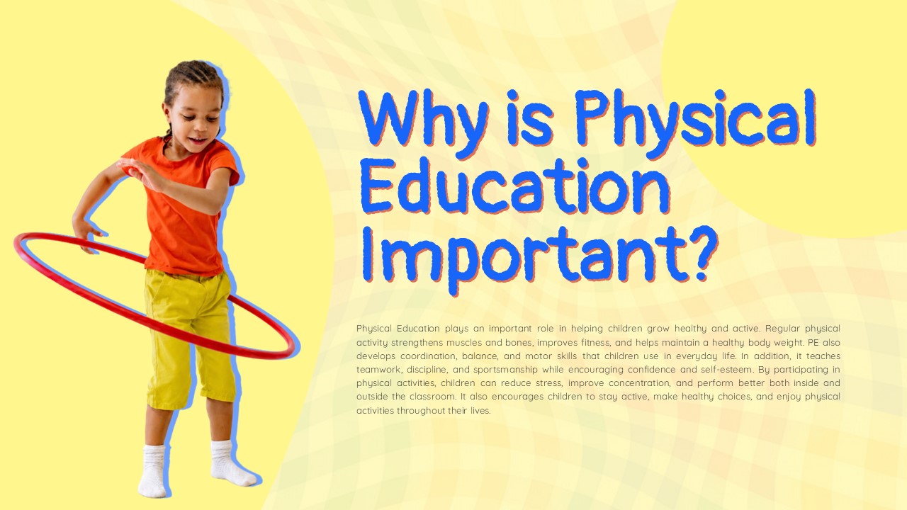 Kids PE Template – Why Physical Education is Important slide