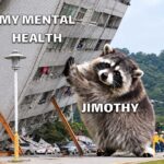 Jimothy The Raccoon Humor Template - Giant raccoon holding tilting building as mental health relatable meme slide