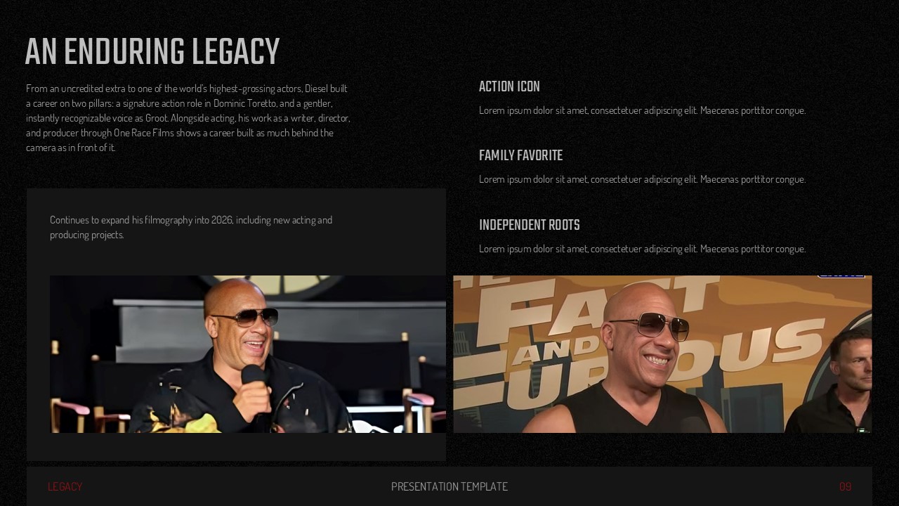 Vin Diesel Template - Enduring legacy conclusion slide with action icon, family favorite, and independent roots