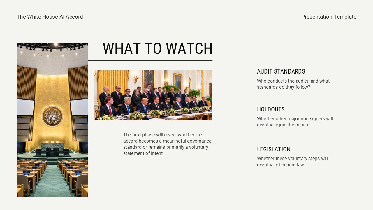 White House AI Accord closing slide - Three forward-looking watch items on audit standards, holdouts, and legislation